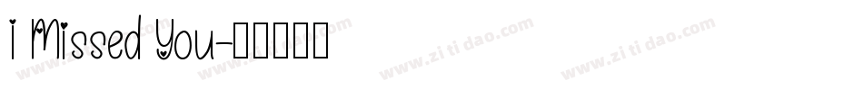 I Missed You字体转换